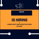 Complaints and Investigations Officer at Kenya National Commission on Human Rights